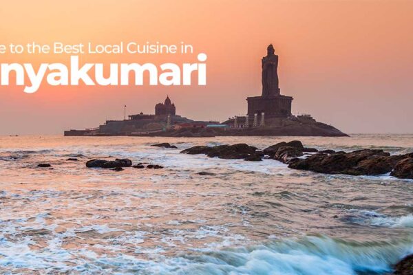 A Guide to the Best Local Cuisine in Kanyakumari