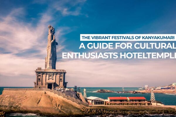 The Vibrant Festivals of Kanyakumari: A Guide for Cultural Enthusiasts